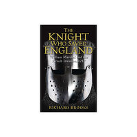 Bloomsbury Publishing PLC The Knight Who Saved England (häftad, eng)
