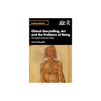 Taylor & francis ltd Clinical Storytelling, Art and the Problems of Being (häftad, eng)