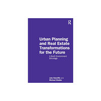 Taylor & francis ltd Urban Planning and Real Estate Transformations for the Future (häftad, eng)