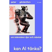 Peter Gärdenfors Kan AI tänka? : om människor, djur och robotar (inbunden)