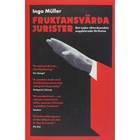 Ingo Müller Fruktansvärda jurister : det tyska rättsväsendets ouppklarade förflutna (inbunden)
