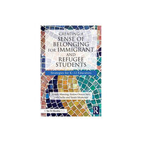Taylor & francis ltd Creating a Sense of Belonging for Immigrant and Refugee Students (häftad, eng)