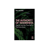Taylor & francis ltd The Authority of Tenderness (häftad, eng)