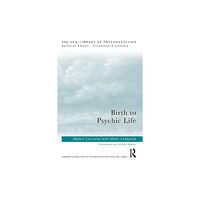 Taylor & francis ltd Birth to Psychic Life (häftad, eng)