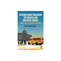 Taylor & francis ltd Fostering Parent Engagement for Equitable and Successful Schools (häftad, eng)