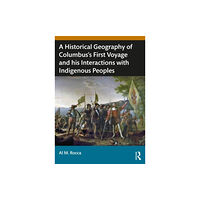 Taylor & francis ltd A Historical Geography of Christopher Columbus’s First Voyage and his Interactions with Indigenous Peoples of the Caribb...