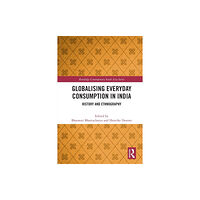 Taylor & francis ltd Globalising Everyday Consumption in India (häftad, eng)