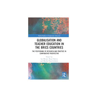 Taylor & francis ltd Globalisation and Teacher Education in the BRICS Countries (inbunden, eng)