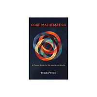 Austin Macauley Publishers GCSE Mathematics - A Pocket Guide for Re-takers and Adults (häftad, eng)