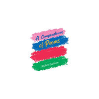 Austin Macauley Publishers A Compendium of Poems (inbunden, eng)