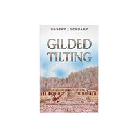 Austin Macauley Publishers Gilded Tilting (inbunden, eng)