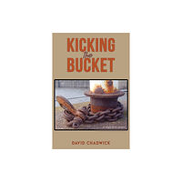 Austin Macauley Publishers Kicking the Bucket (häftad, eng)