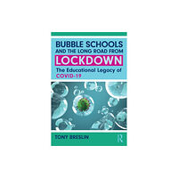 Taylor & francis ltd Bubble Schools and the Long Road from Lockdown (häftad, eng)