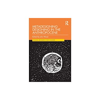 Taylor & francis ltd Metadesigning Designing in the Anthropocene (häftad, eng)