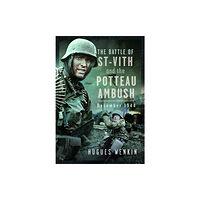 Pen & Sword Books Ltd The Battle of Saint-Vith and the Potteau Ambush, December 1944 (inbunden, eng)