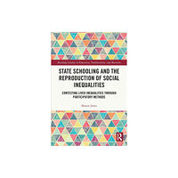 Taylor & francis ltd State Schooling and the Reproduction of Social Inequalities (häftad, eng)
