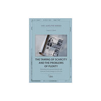 Taylor & francis ltd The Taming of Scarcity and the Problems of Plenty (häftad, eng)