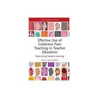 Taylor & francis ltd Effective Use of Collective Peer Teaching in Teacher Education (inbunden, eng)