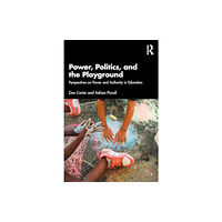 Taylor & francis ltd Power, Politics, and the Playground (häftad, eng)