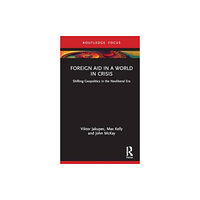 Taylor & francis ltd Foreign Aid in a World in Crisis (inbunden, eng)