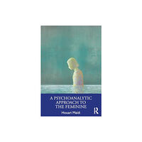 Taylor & francis ltd A Psychoanalytic Approach to the Feminine (häftad, eng)