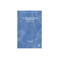 Taylor & francis ltd The Making of China’s Working Class (inbunden, eng)