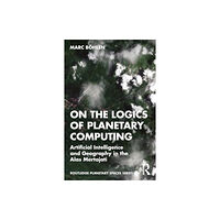 Taylor & francis ltd On the Logics of Planetary Computing (häftad, eng)