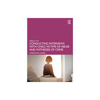 Taylor & francis ltd Conducting Interviews with Child Victims of Abuse and Witnesses of Crime (häftad, eng)