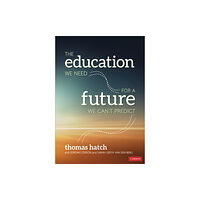 Sage publications inc The Education We Need for a Future We Can't Predict (häftad, eng)