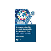 Taylor & francis ltd Understanding GIS through Sustainable Development Goals (inbunden, eng)