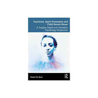 Taylor & francis ltd Psychosis, Spirit Possession, and Child Sexual Abuse (häftad, eng)