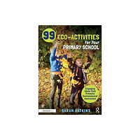 Taylor & francis ltd 99 Eco-Activities for Your Primary School (häftad, eng)