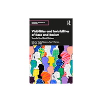Taylor & francis ltd Visibilities and Invisibilities of Race and Racism (häftad, eng)