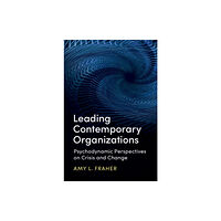 Cambridge University Press Leading Contemporary Organizations (inbunden, eng)