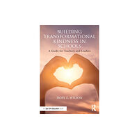 Taylor & francis ltd Building Transformational Kindness in Schools (häftad, eng)
