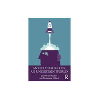 Taylor & francis ltd Anxiety Hacks for an Uncertain World (häftad, eng)