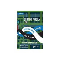 Taylor & francis ltd Unifying Physics of Accelerators, Lasers and Plasma (häftad, eng)