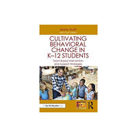 Taylor & francis ltd Cultivating Behavioral Change in K–12 Students (häftad, eng)