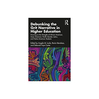 Taylor & francis ltd Debunking the Grit Narrative in Higher Education (häftad, eng)