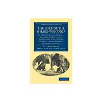 Cambridge University Press The Lore of the Whare-wananga (häftad, eng)