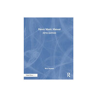 Taylor & francis ltd Dance Music Manual (häftad, eng)