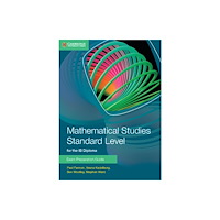 Cambridge University Press Mathematical Studies Standard Level for the IB Diploma Exam Preparation Guide (häftad, eng)