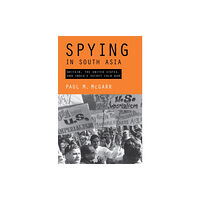 Cambridge University Press Spying in South Asia (inbunden, eng)