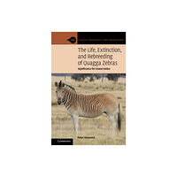 Cambridge University Press The Life, Extinction, and Rebreeding of Quagga Zebras (häftad, eng)