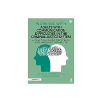 Taylor & francis ltd Working With Adults with Communication Difficulties in the Criminal Justice System (häftad, eng)