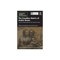 Taylor & francis ltd The Freudian Matrix of ?Andre Green (häftad, eng)
