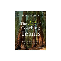 John Wiley & Sons Inc The Art of Coaching Teams – Building Resilient Communities that Transform Schools (häftad, eng)