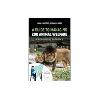 John Wiley And Sons Ltd A Guide to Managing Zoo Animal Welfare (inbunden, eng)
