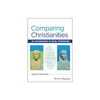 John Wiley And Sons Ltd Comparing Christianities (häftad, eng)