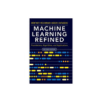 Cambridge University Press Machine Learning Refined (inbunden, eng)